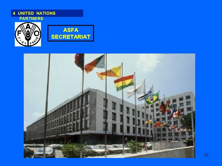 4 UNITED NATIONS PARTNERS ASFA SECRETARIAT 26 