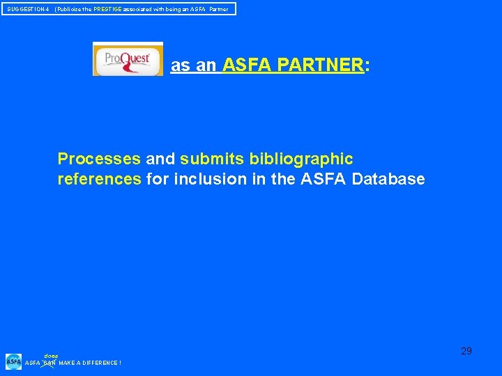 SUGGESTION-4 (Publicize the PRESTIGE associated with being an ASFA Partner as an ASFA PARTNER: