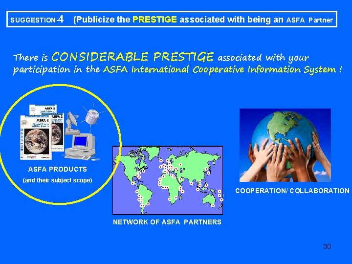 SUGGESTION-4 (Publicize the PRESTIGE associated with being an ASFA Partner There is CONSIDERABLE PRESTIGE