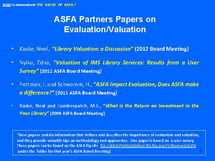 HOW to demonstrate THE VALUE OF ASFA ? ASFA Partners Papers on Evaluation/Valuation •