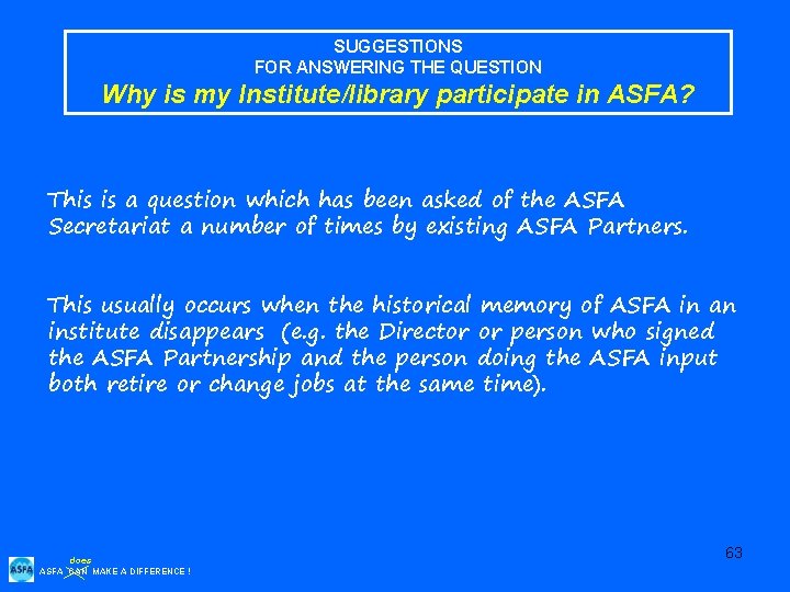SUGGESTIONS FOR ANSWERING THE QUESTION Why is my Institute/library participate in ASFA? This is