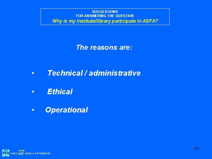 SUGGESTIONS FOR ANSWERING THE QUESTION Why is my Institute/library participate in ASFA? The reasons