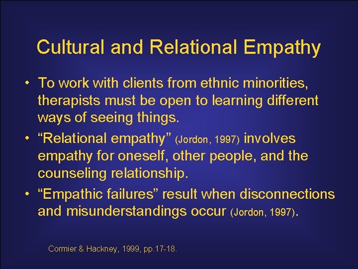 Cultural and Relational Empathy • To work with clients from ethnic minorities, therapists must