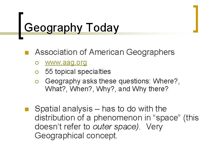 Geography Today n Association of American Geographers ¡ ¡ ¡ n www. aag. org