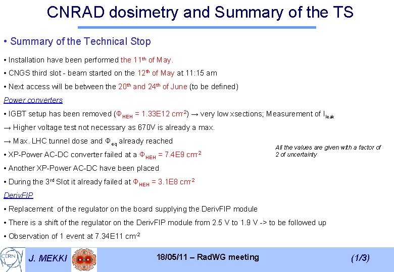 CNRAD dosimetry and Summary of the TS • Summary of the Technical Stop •