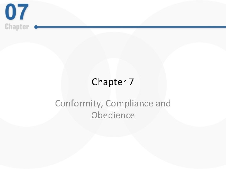 Chapter 7 Conformity, Compliance and Obedience 