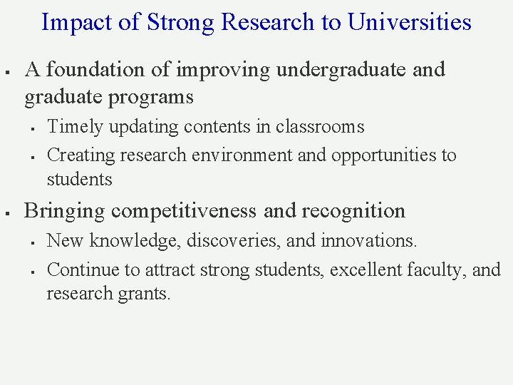 Impact of Strong Research to Universities § A foundation of improving undergraduate and graduate Impact of Strong Research to Universities § A foundation of improving undergraduate and graduate