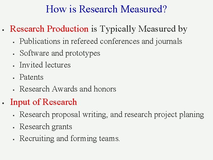 How is Research Measured? § Research Production is Typically Measured by § § § How is Research Measured? § Research Production is Typically Measured by § § §