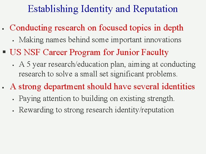 Establishing Identity and Reputation § Conducting research on focused topics in depth § Making Establishing Identity and Reputation § Conducting research on focused topics in depth § Making