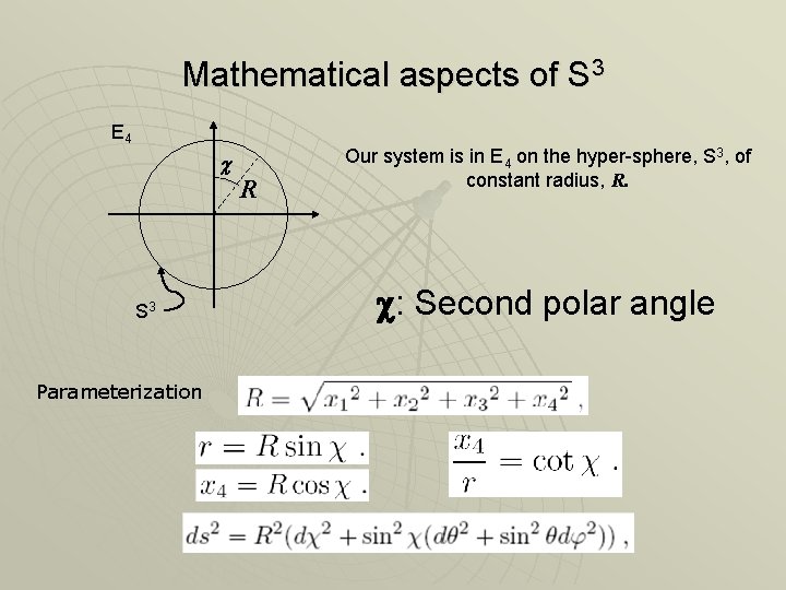 Mathematical aspects of S 3 E 4 R S 3 Parameterization Our system is Mathematical aspects of S 3 E 4 R S 3 Parameterization Our system is