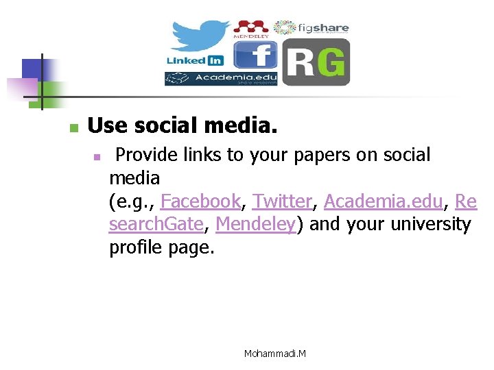 n Use social media. n Provide links to your papers on social media (e.