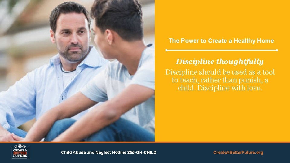 The Power to Create a Healthy Home Discipline thoughtfully Discipline should be used as