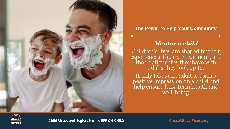The Power to Help Your Community Mentor a child Children’s lives are shaped by