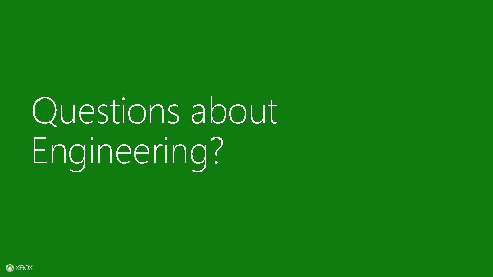 Questions about Engineering? 