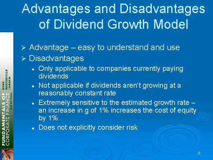 Advantages and Disadvantages of Dividend Growth Model Advantage – easy to understand use Ø