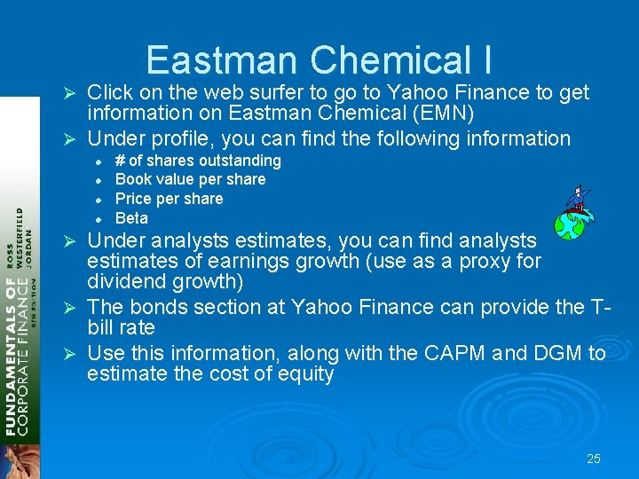 Eastman Chemical I Click on the web surfer to go to Yahoo Finance to