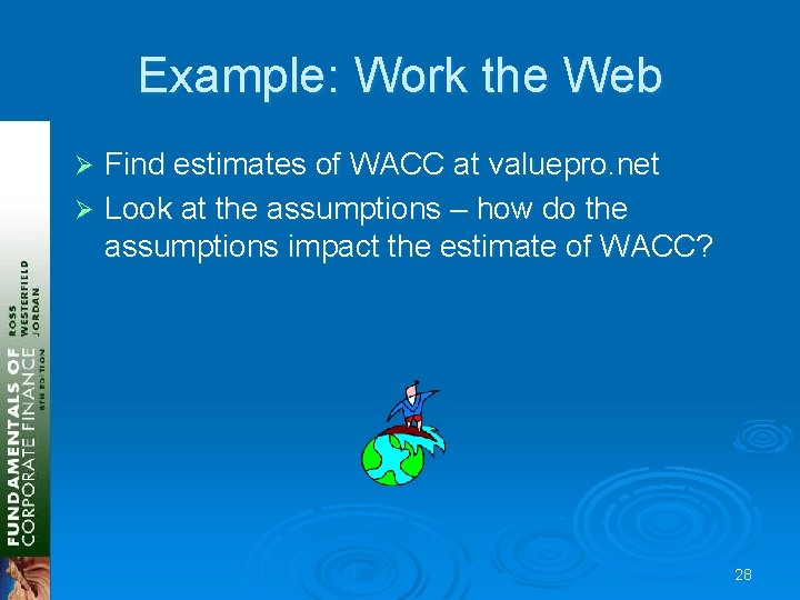Example: Work the Web Find estimates of WACC at valuepro. net Ø Look at