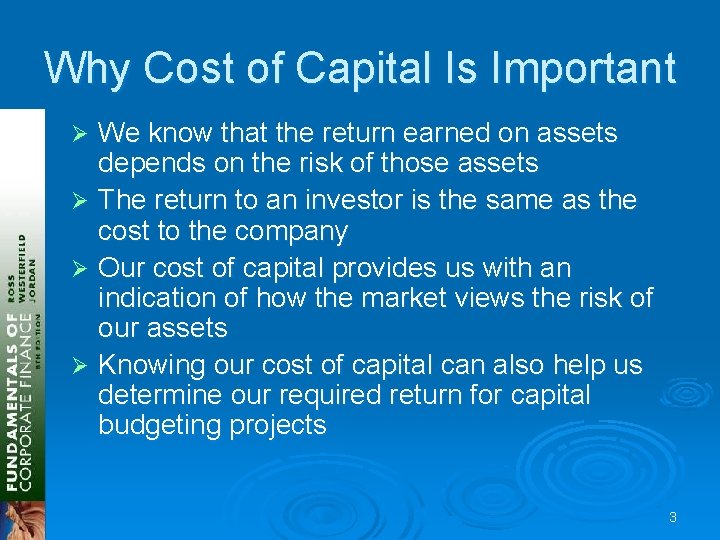 Why Cost of Capital Is Important We know that the return earned on assets