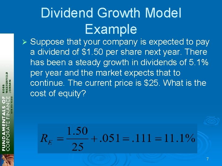 Dividend Growth Model Example Ø Suppose that your company is expected to pay a