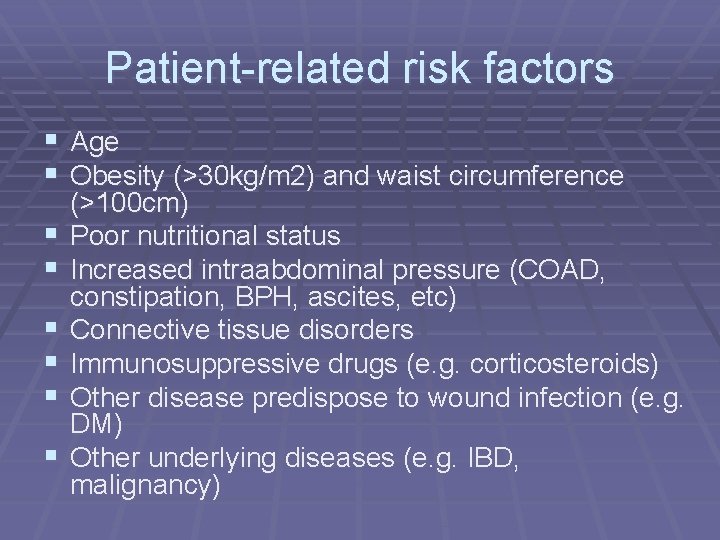 Patient-related risk factors § Age § Obesity (>30 kg/m 2) and waist circumference §
