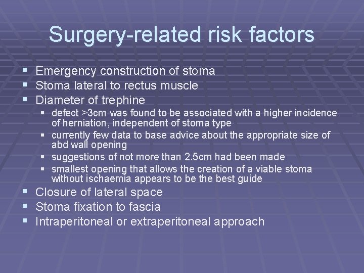 Surgery-related risk factors § Emergency construction of stoma § Stoma lateral to rectus muscle