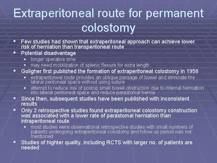 Extraperitoneal route for permanent colostomy § Few studies had shown that extraperitoneal approach can