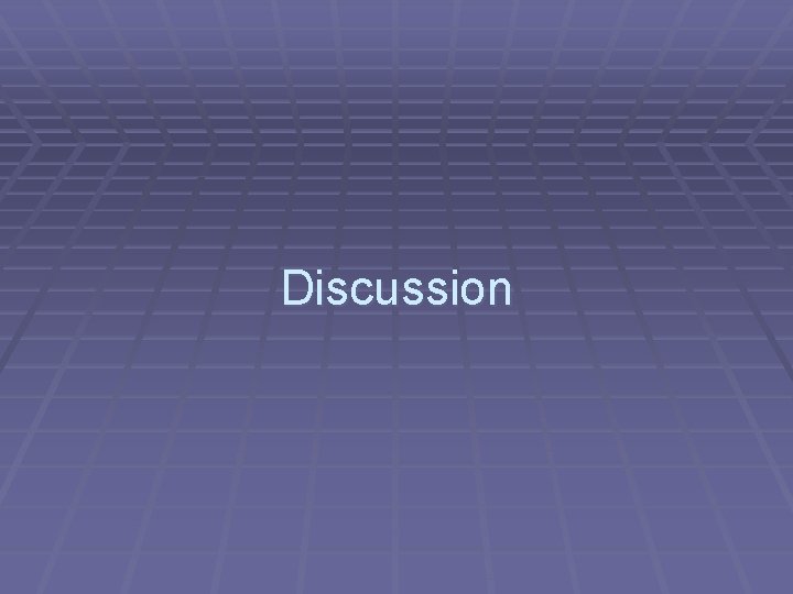 Discussion 