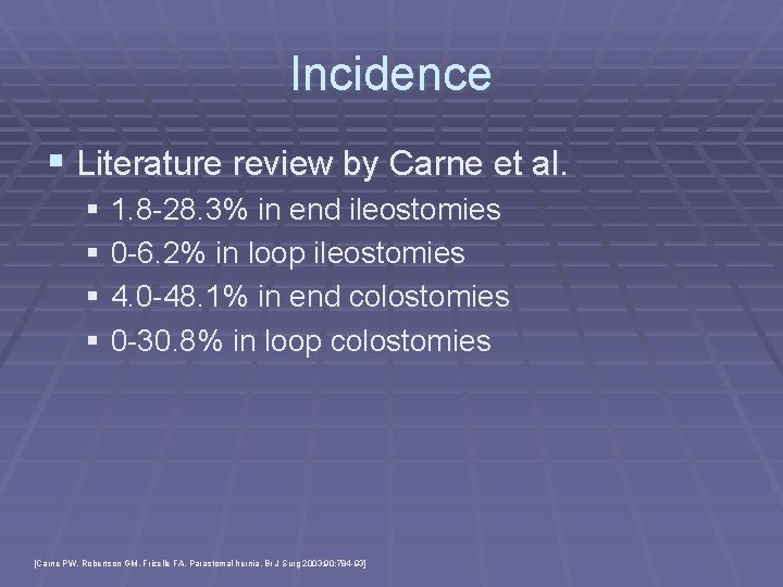 Incidence § Literature review by Carne et al. § 1. 8 -28. 3% in