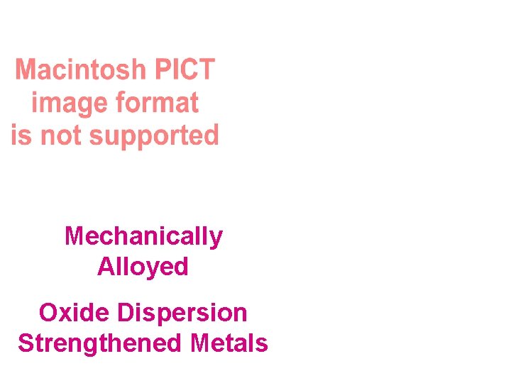 Mechanically Alloyed Oxide Dispersion Strengthened Metals 