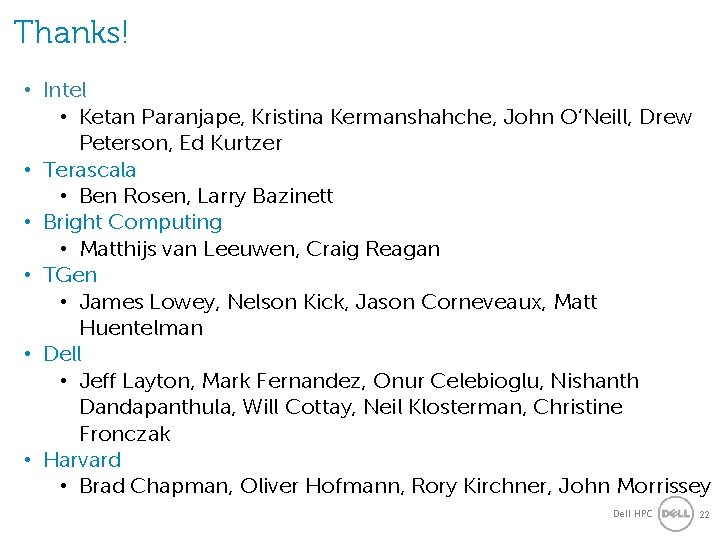 Thanks! • Intel • Ketan Paranjape, Kristina Kermanshahche, John O’Neill, Drew Peterson, Ed Kurtzer Thanks! • Intel • Ketan Paranjape, Kristina Kermanshahche, John O’Neill, Drew Peterson, Ed Kurtzer