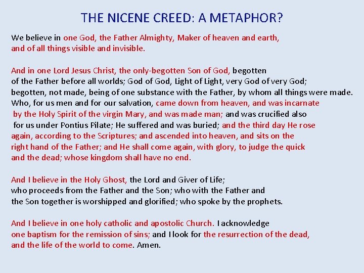 THE NICENE CREED: A METAPHOR? We believe in one God, the Father Almighty, Maker