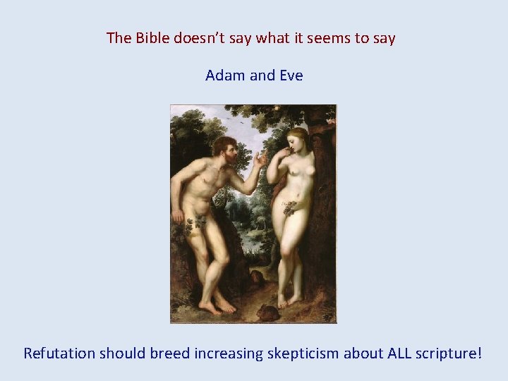 The Bible doesn’t say what it seems to say Adam and Eve Refutation should