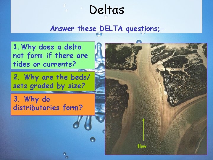 Deltas Answer these DELTA questions; 1. Why does a delta not form if there