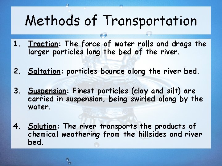 Methods of Transportation 1. Traction: Traction The force of water rolls and drags the