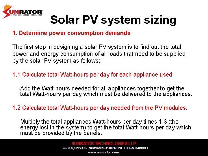 Solar PV system sizing 1. Determine power consumption demands The first step in designing