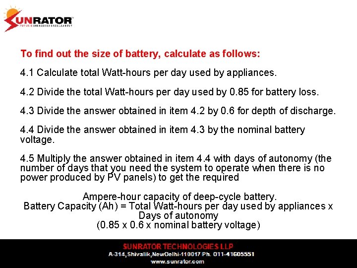 To find out the size of battery, calculate as follows: 4. 1 Calculate total