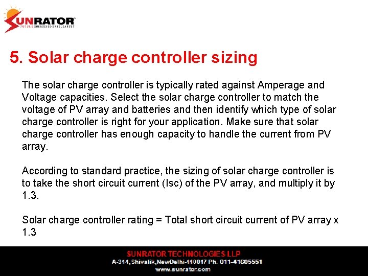 5. Solar charge controller sizing The solar charge controller is typically rated against Amperage