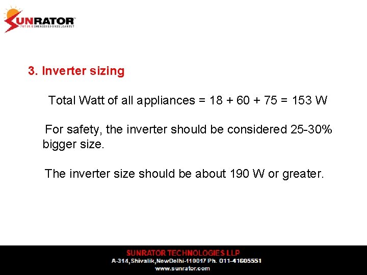 3. Inverter sizing Total Watt of all appliances = 18 + 60 + 75