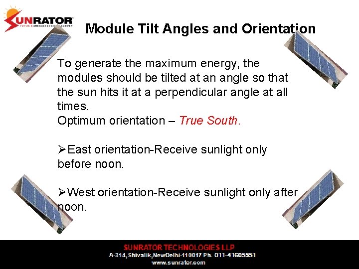 Module Tilt Angles and Orientation To generate the maximum energy, the modules should be