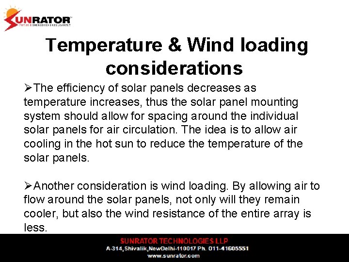 Temperature & Wind loading considerations ØThe efficiency of solar panels decreases as temperature increases,