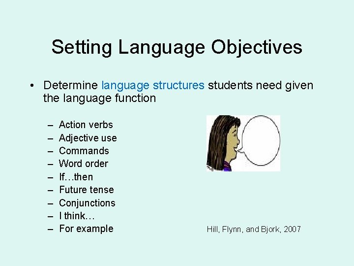 Setting Language Objectives • Determine language structures students need given the language function –