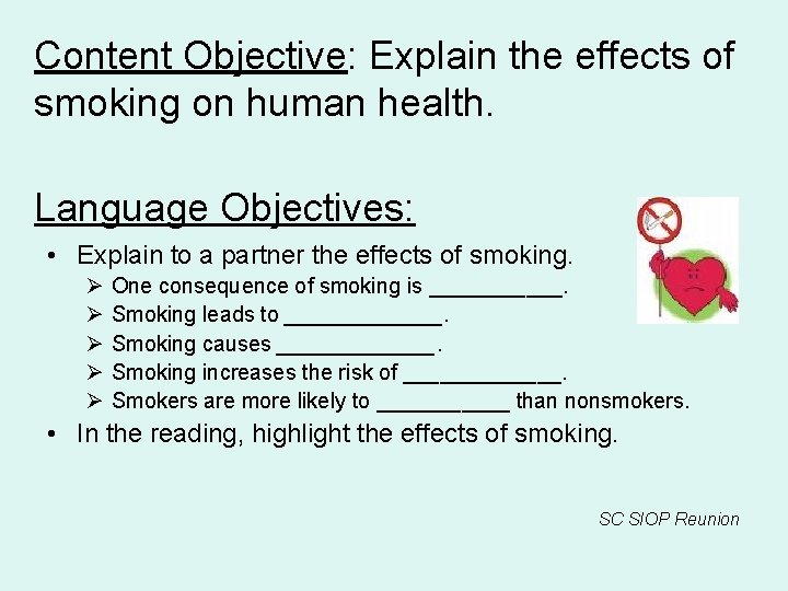 Content Objective: Explain the effects of smoking on human health. Language Objectives: • Explain