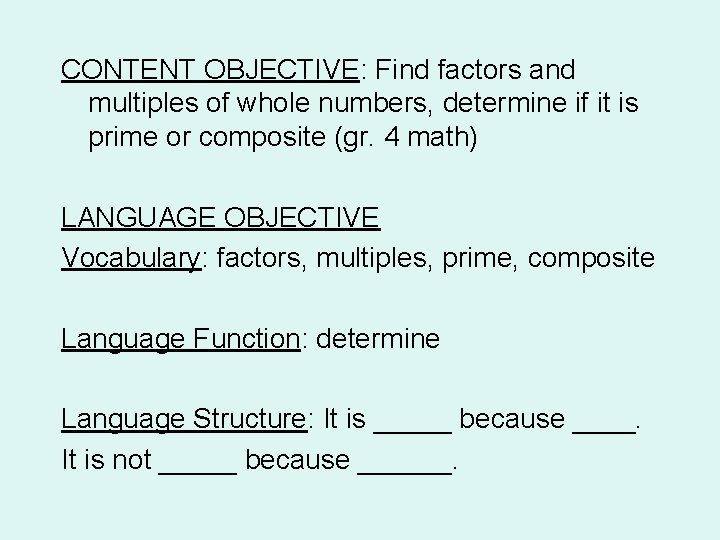 CONTENT OBJECTIVE: Find factors and multiples of whole numbers, determine if it is prime