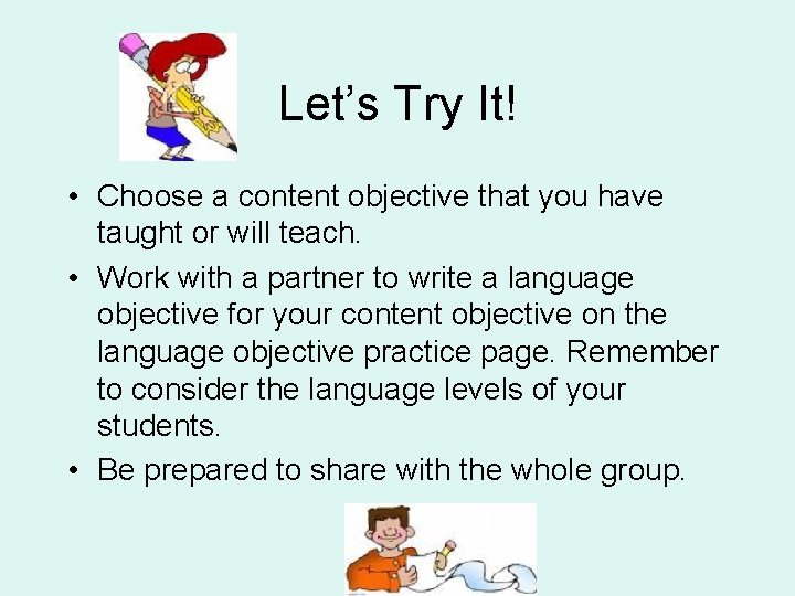 Let’s Try It! • Choose a content objective that you have taught or will