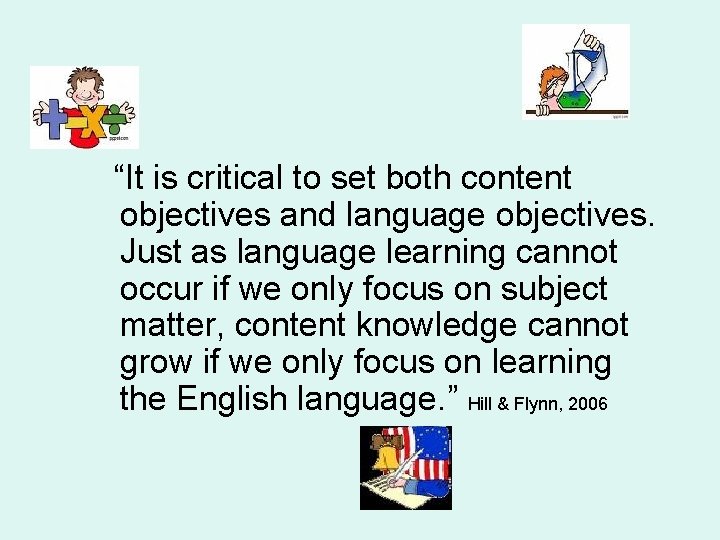 “It is critical to set both content objectives and language objectives. Just as language