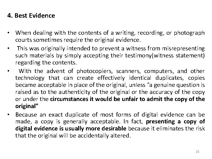 4. Best Evidence • When dealing with the contents of a writing, recording, or