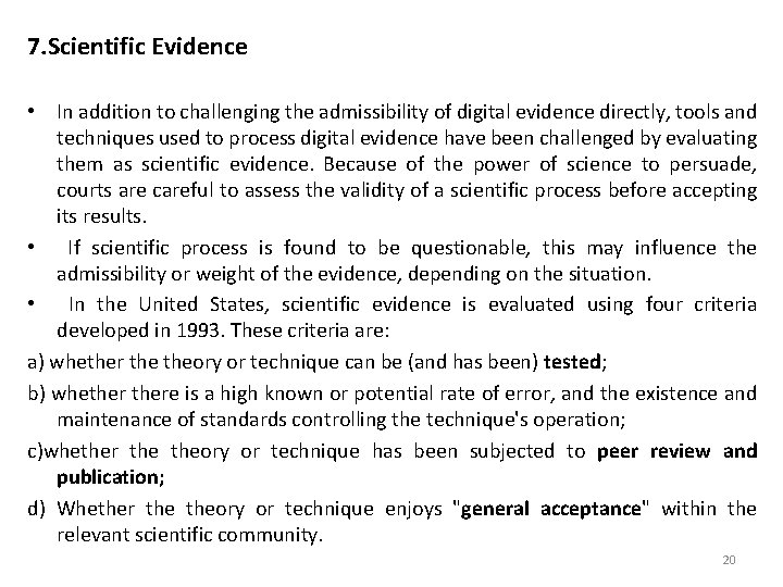 7. Scientific Evidence • In addition to challenging the admissibility of digital evidence directly,