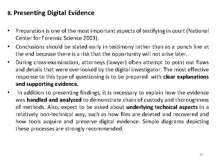 8. Presenting Digital Evidence • Preparation is one of the most important aspects of