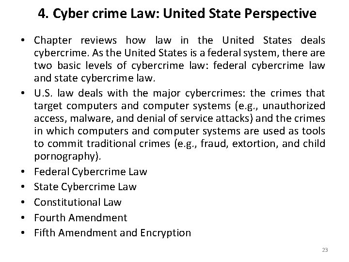 4. Cyber crime Law: United State Perspective • Chapter reviews how law in the
