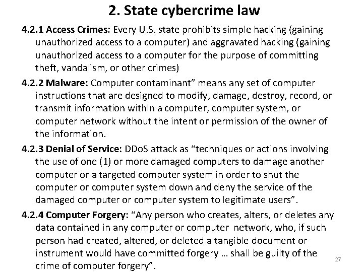 2. State cybercrime law 4. 2. 1 Access Crimes: Every U. S. state prohibits